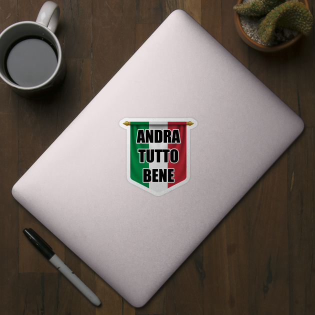 Andra Tutto Bene Inspirational Italian Language by CafePretzel